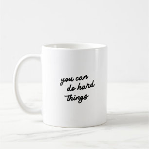 Ermutigende Typografie-Zitat 'Du Kannst Schwierige Kaffeetasse