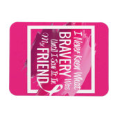 Ermutigende Worte für einen tapferen Freund mit Kr Magnet (Horizontal)