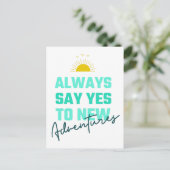 Ermutigende Worte sagen immer Ja zu neuen Abenteue Postkarte (Stehend Vorderseite)