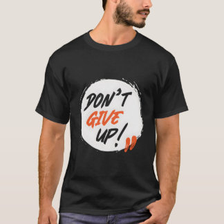 ermutigenNicht aufgeben T-Shirt