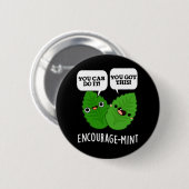 Ermutigung der Minze Positive Minze Pun Dark BG Button (Vorne & Hinten)