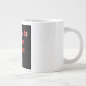 Ermutigungszitat # 254 Jumbo-Tasse (Rechts)