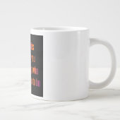 Ermutigungszitat # 364 Jumbo-Tasse (Rechts)