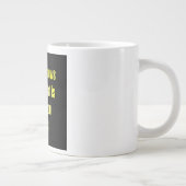 Ermutigungszitat # 71 Jumbo-Tasse (Rechts)