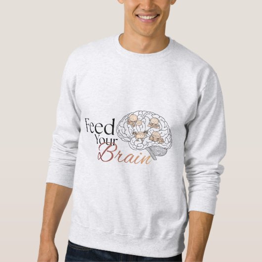 Ernähre Dein Gehirn Sweatshirt (Vorderseite)