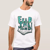Ernähre den Geist 066 T-Shirt (Vorderseite)