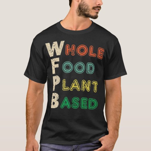 Ernährung auf der Grundlage der gesamten Pflanze W T-Shirt (Vorderseite)