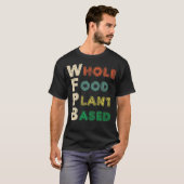 Ernährung auf der Grundlage der gesamten Pflanze W T-Shirt (Vorne ganz)