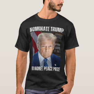 Ernennung von Trump zum Friedensnobelpreis T-Shirt