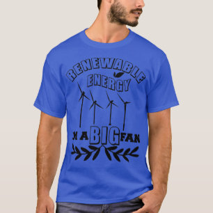 Erneuerbare Energie Ix27m ein großer Fan Green Ene T-Shirt
