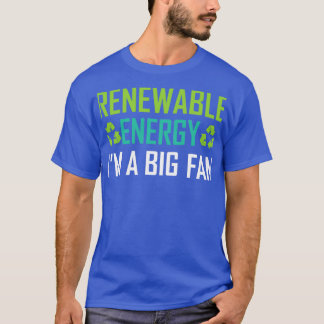 Erneuerbare Energie Ix27m ein großer Lüfter 17 T-Shirt