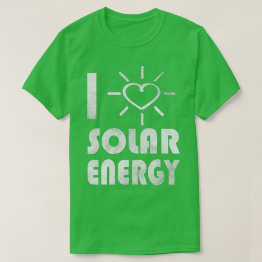 Erneuerbare Energien, grüne Energie I Liebe Solare T-Shirt (Design vorne)