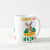 Erneuerbare Energien? Ich bin ein großer Lüfter Kaffeetasse (VorderseiteRechts)