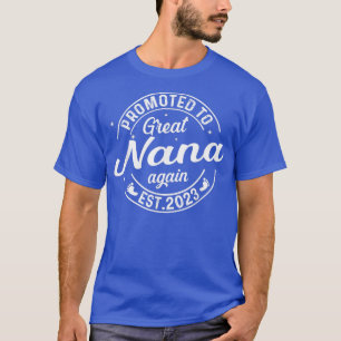 Erneut zur Great Nana befördert 2023 Bald schwange T-Shirt