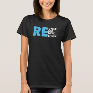 Erneute Nutzung gerecycelt Erdatmosphäre neu überd T-Shirt