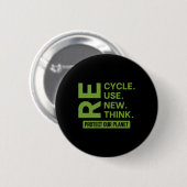 Erneute Wiederverwendung gerecycelt Überdenken sch Button (Vorne & Hinten)