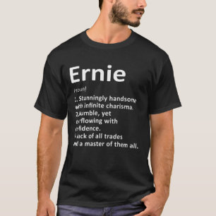 Ernie Definition Personalisiert Name Funny Birthda T-Shirt