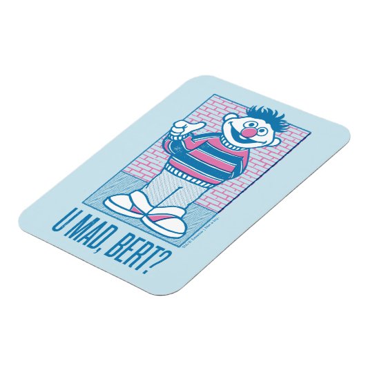 Ernie | U Mad, Bert? Magnet (Linke Seite)