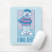 Ernie | U Mad, Bert? Mousepad (Mit Mouse)