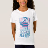 Ernie | U Mad, Bert? T-Shirt (Vorderseite)