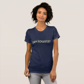 ernsthaft Cremebeschriftung T-Shirt (Vorne ganz)