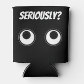 Ernsthaft? Dosenkühler (Vorderseite)