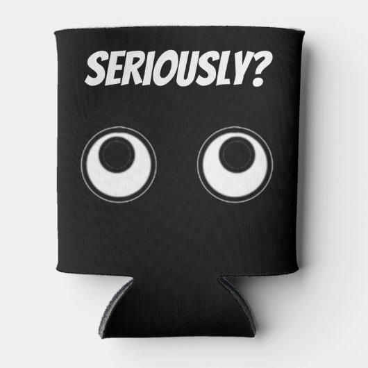 Ernsthaft? Dosenkühler (Vorderseite)