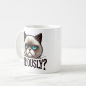 Ernsthaft? Meowly Cat Funny Sarcastic Spaß Pet Kaffeetasse (Vorderseite Links)