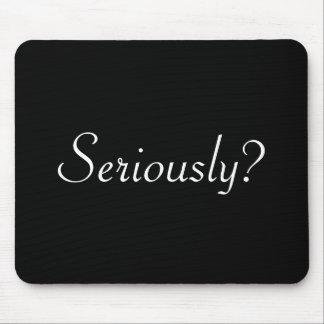 ernsthaft? mousepad