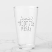 Ernsthaft nicht heute Karen Funny Glas (Rückseite)