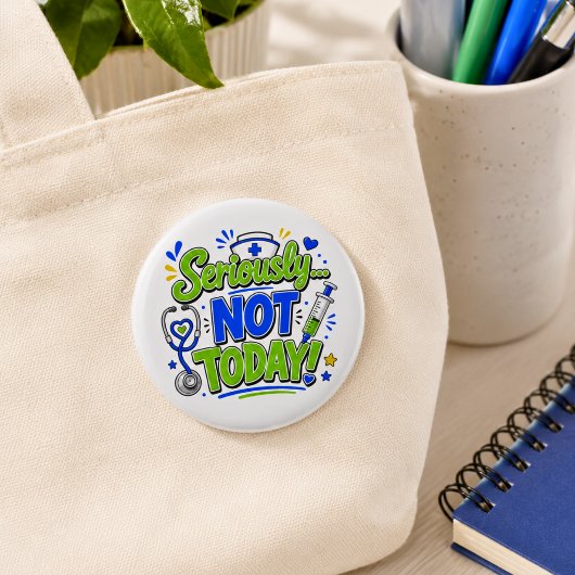 Ernsthaft Nicht Heute Lustige Krankenschwester Button
