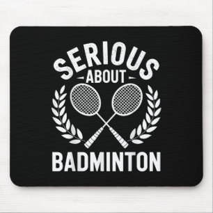 Ernsthaft über Badminton Funny Badminton Player Mousepad