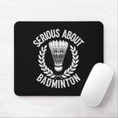 Ernsthaft über Badminton Funny Badminton Player Mousepad (Mit Mouse)