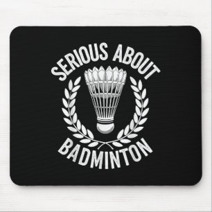 Ernsthaft über Badminton Funny Badminton Player Mousepad
