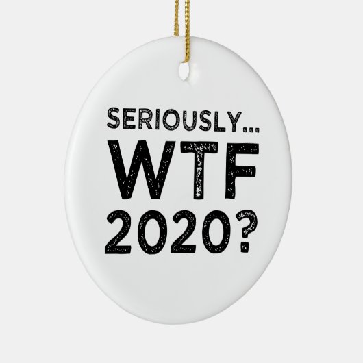 Ernsthaft, WTF 2020? Keramik Ornament (Rechts)