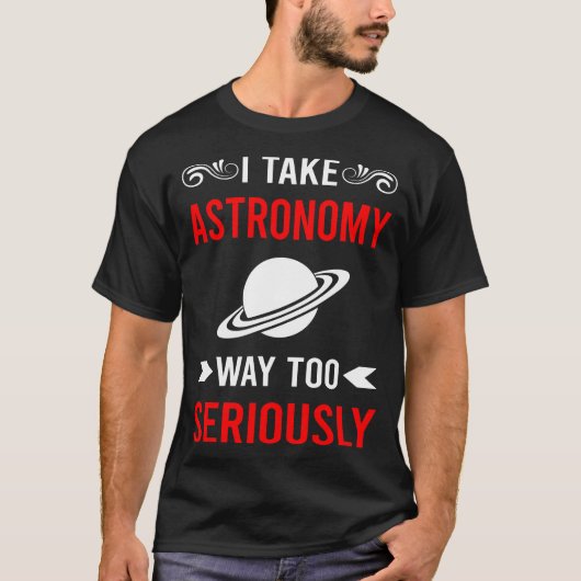 Ernsthafte Astronomie T-Shirt (Vorderseite)