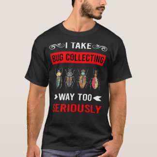 Ernsthafte Fehler beim Sammeln von Insekteninsekte T-Shirt
