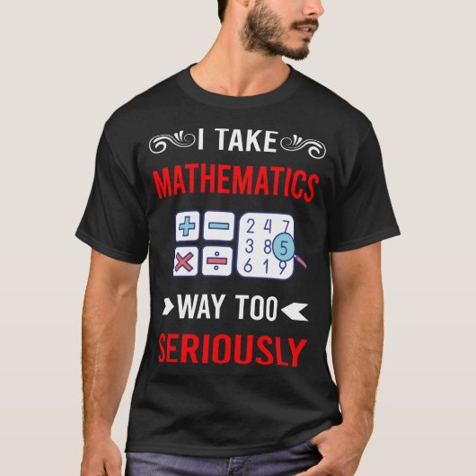 Ernsthafte Mathematik Mathematik T-Shirt (Vorderseite)