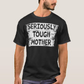 Ernsthafte Mutter T-Shirt (Vorderseite)