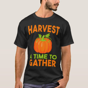 Ernte der Zeit, um Herbst zu sammeln T-Shirt