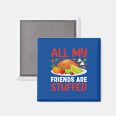 Erntedank Alle meine Freunde sind gestopft Magnet (Vorderseite/Rückseite)