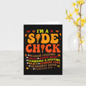 Erntedank Day Ich bin ein Side Chick Funny Turkey Karte (Gelbe Blume)
