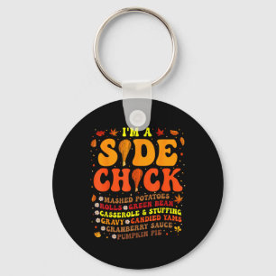 Erntedank Day Ich bin ein Side Chick Funny Turkey  Schlüsselanhänger