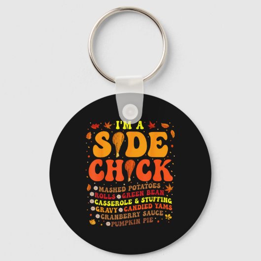 Erntedank Day Ich bin ein Side Chick Funny Turkey  Schlüsselanhänger (Vorderseite)