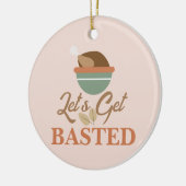 Erntedank Dinner Party Lass's Get Basted Turkey Keramik Ornament (Links)