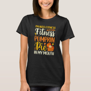 Erntedank Fitness Pumpkin Pie Friendsgiving T-Shirt
