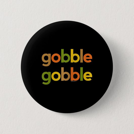 Erntedank für Frauen Ihr Gobble Gobble Fall Turk Button (Vorderseite)