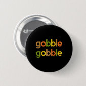 Erntedank für Frauen Ihr Gobble Gobble Fall Turk Button (Vorne & Hinten)
