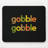 Erntedank für Frauen Ihr Gobble Gobble Fall Turk Mousepad (Vorne)