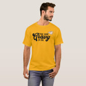 Erntedank gießt mir etwas Gravy T-Shirt (Vorne ganz)